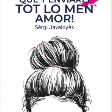 visuel Que t'enviarèi tot lo men amor !